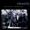 Mistaken Identity - Identify